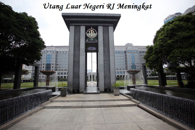 Utang Luar Negeri RI Meningkat